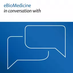 eBioMedicine in conversation with Podcast artwork