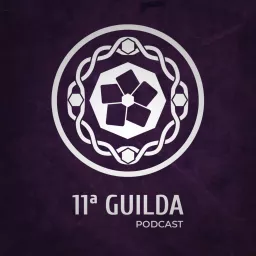 11ª Guilda Podcast