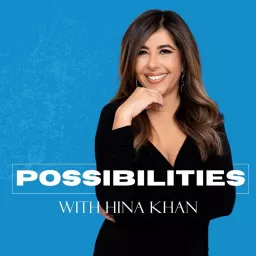 Possibilities with Hina Khan Podcast artwork
