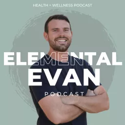 Elemental Evan Podcast artwork
