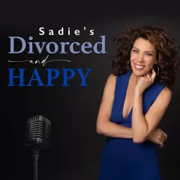 Sadie's Divorced and Happy Podcast artwork