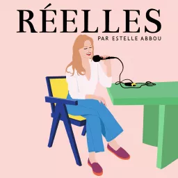 RÉELLES par Estelle Abbou Podcast artwork