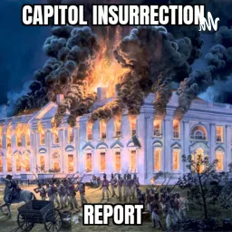 Capitol Insurrection Report Podcast artwork