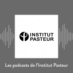 Les podcasts de l'Institut Pasteur artwork