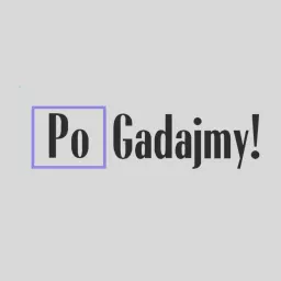 PoGadajmy! Podcast artwork