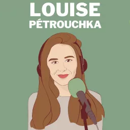 Louise Pétrouchka Podcast artwork