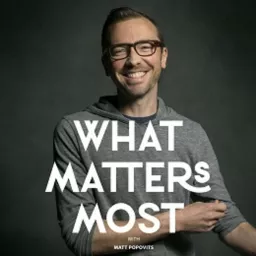 What Matters Most Podcast artwork