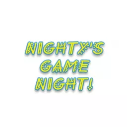 Nighty’s Game Night! Podcast artwork