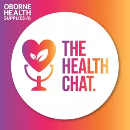 The Health Chat by Oborne Health Supplies Podcast artwork