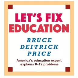 Let's Fix Education / by Bruce Deitrick Price Podcast artwork
