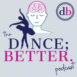 Dance; Better. Podcast artwork