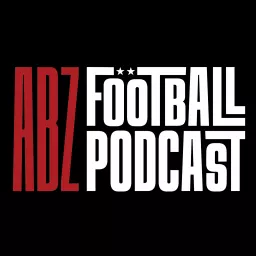 The ABZ Football Podcast