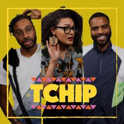 Le Tchip Podcast artwork