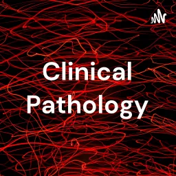 Clinical Pathology Podcast artwork