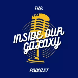 The Inside Our Galaxy Podcast artwork