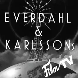 Everdahl & Karlssons Film TV Podcast artwork