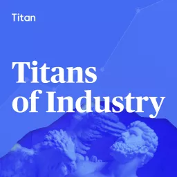 Titans of Industry Podcast artwork