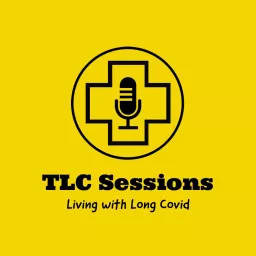 TLC Sessions - Living with Long Covid Podcast artwork