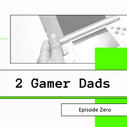 2 Gamer Dads Podcast artwork