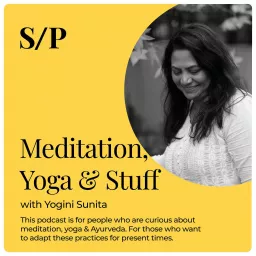 Meditation, Yoga & Stuff with Sunita Podcast artwork