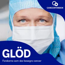 Cancerfondens podd – GLÖD