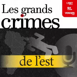 Les grands crimes de l'est Podcast artwork