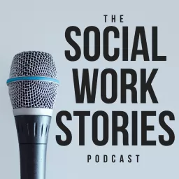 The Social Work Stories Podcast artwork