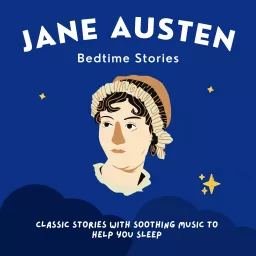 Jane Austen Bedtime Stories Podcast artwork