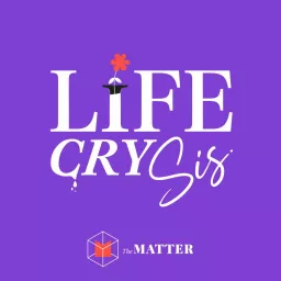 Life CRY SIS Podcast artwork