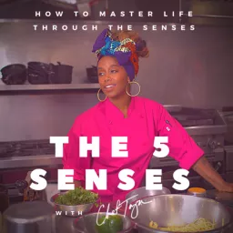 The 5 Senses With Chef Toya