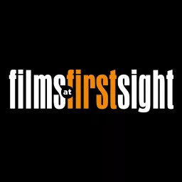 Films at First Sight Podcast artwork