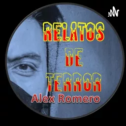 Alex Romero Relatos De Terror Podcast artwork