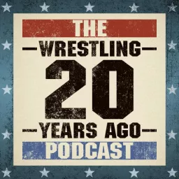 Wrestling 20 Years Ago Podcast artwork