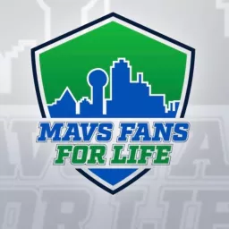 Mavs Fans For Life Podcast artwork