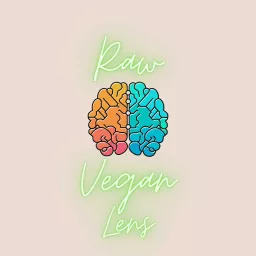 Raw Vegan Lens Podcast artwork