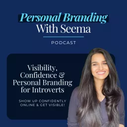 Personal Branding with Seema (Visibility, Confidence and Personal Branding for Introverts)