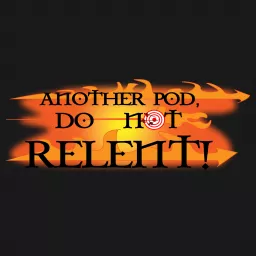 Another Pod: Do Not Relent! - A World Of Warcraft Podcast