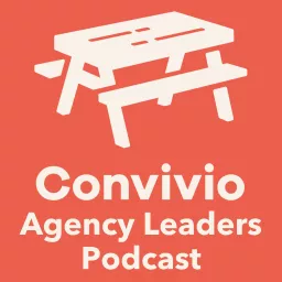Convivio Agency Leaders Podcast artwork
