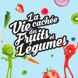La vie cachée des fruits et légumes Podcast artwork