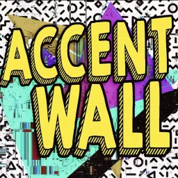 Accent Wall Podcast artwork