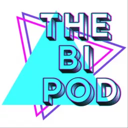 The Bi Pod: A Queer Podcast artwork