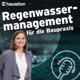 Regenwassermanagement Podcast für die Baupraxis