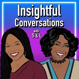 Insightful Conversations with S & L Podcast artwork