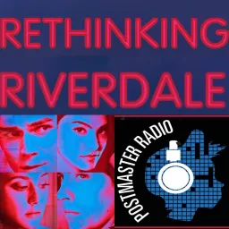 Rethinking Riverdale Podcast artwork