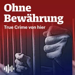 Ohne Bewährung - True Crime von hier