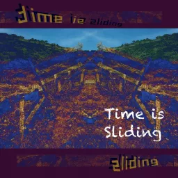 Time is Sliding Podcast artwork