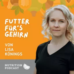 Futter für´s Gehirn - Der Neuro Nutrition Podcast