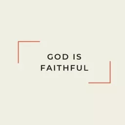 Our Faithful God Podcast artwork