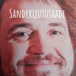 Sanderijutusaade Podcast artwork