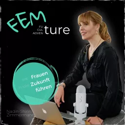 FEMture - wie Frauen in (die) Zukunft führen | female leadership Podcast artwork